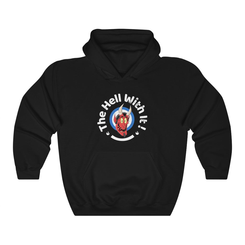 The Hell with It! Hoodie