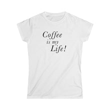 Load image into Gallery viewer, Coffee is my Life! Women&#39;s T-shirt
