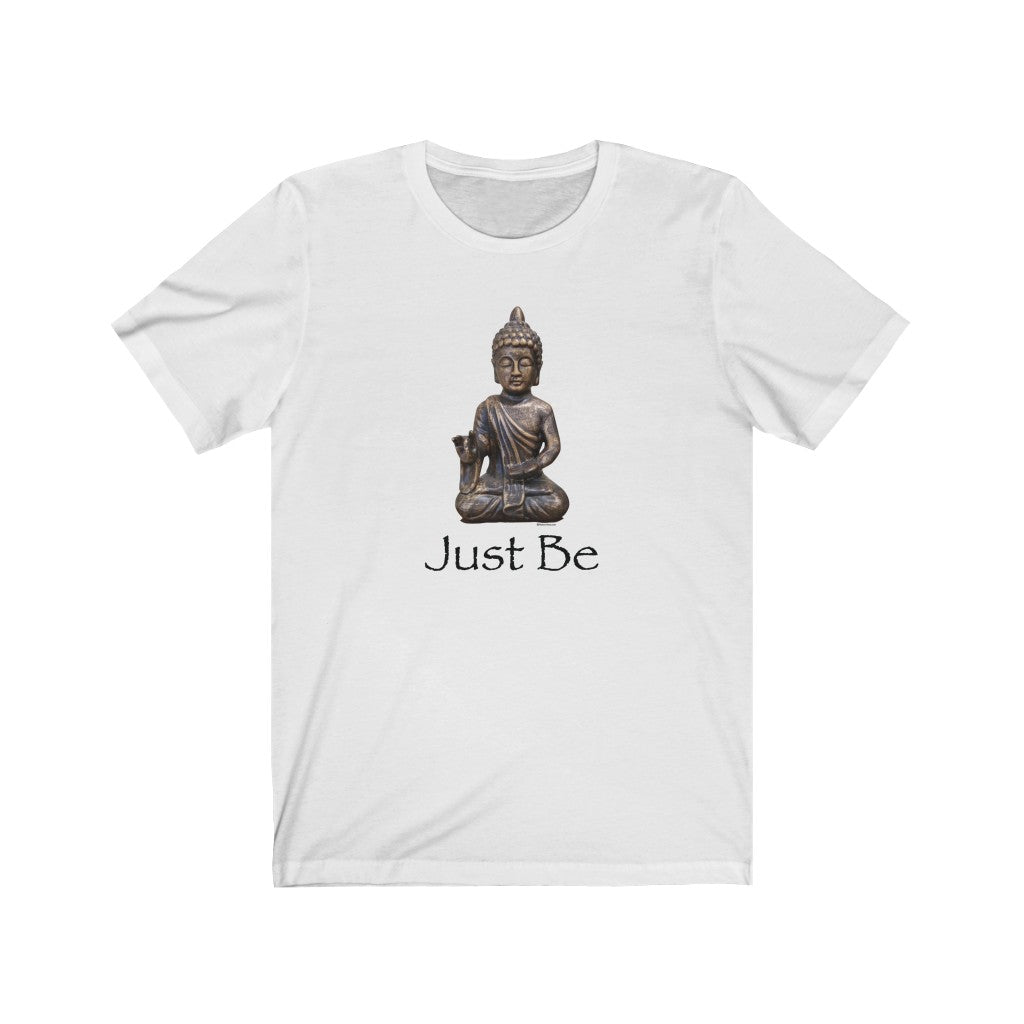 Just Be T-shirt