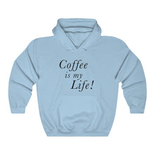 Load image into Gallery viewer, Coffee is my Life! Hoodie
