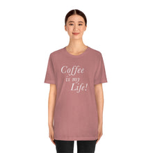 Load image into Gallery viewer, Coffee is my Life! T-Shirt
